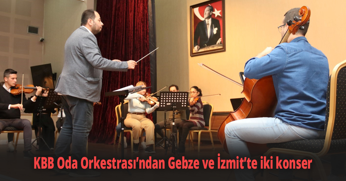 KBB Oda Orkestrası’ndan Gebze ve İzmit’te iki konser