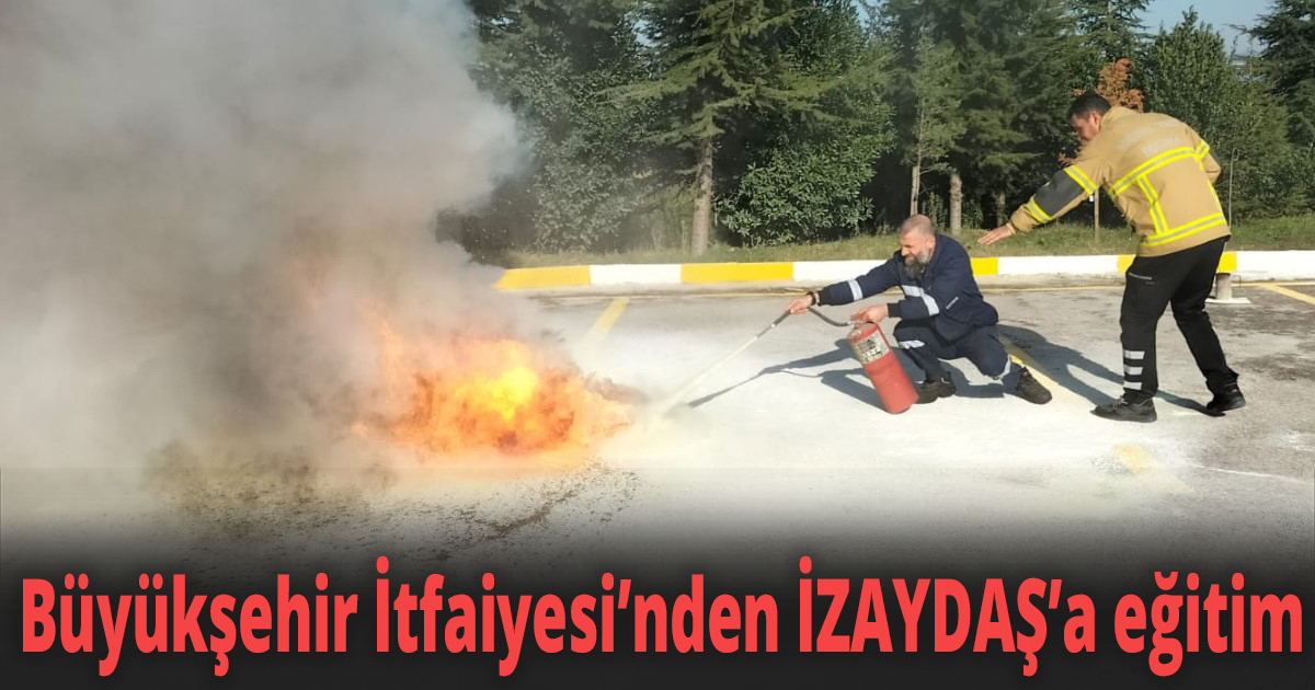 Büyükşehir İtfaiyesi’nden İZAYDAŞ’a eğitim