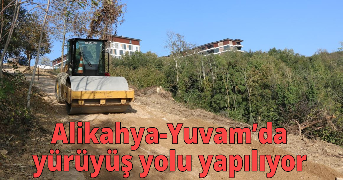  Alikahya-Yuvam’da yürüyüş yolu yapılıyor
