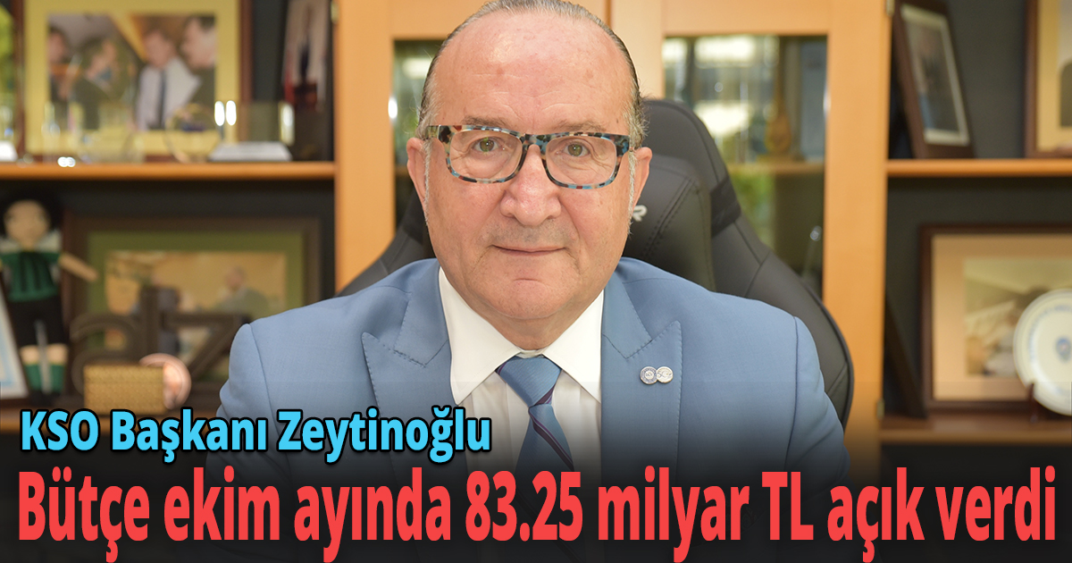 KSO Başkanı Zeytinoğlu bütçe gerçekleşmelerini değerlendirdi