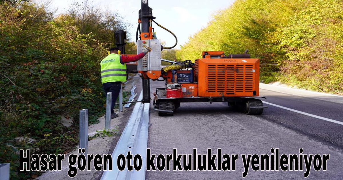 Hasar gören oto korkuluklar yenileniyor