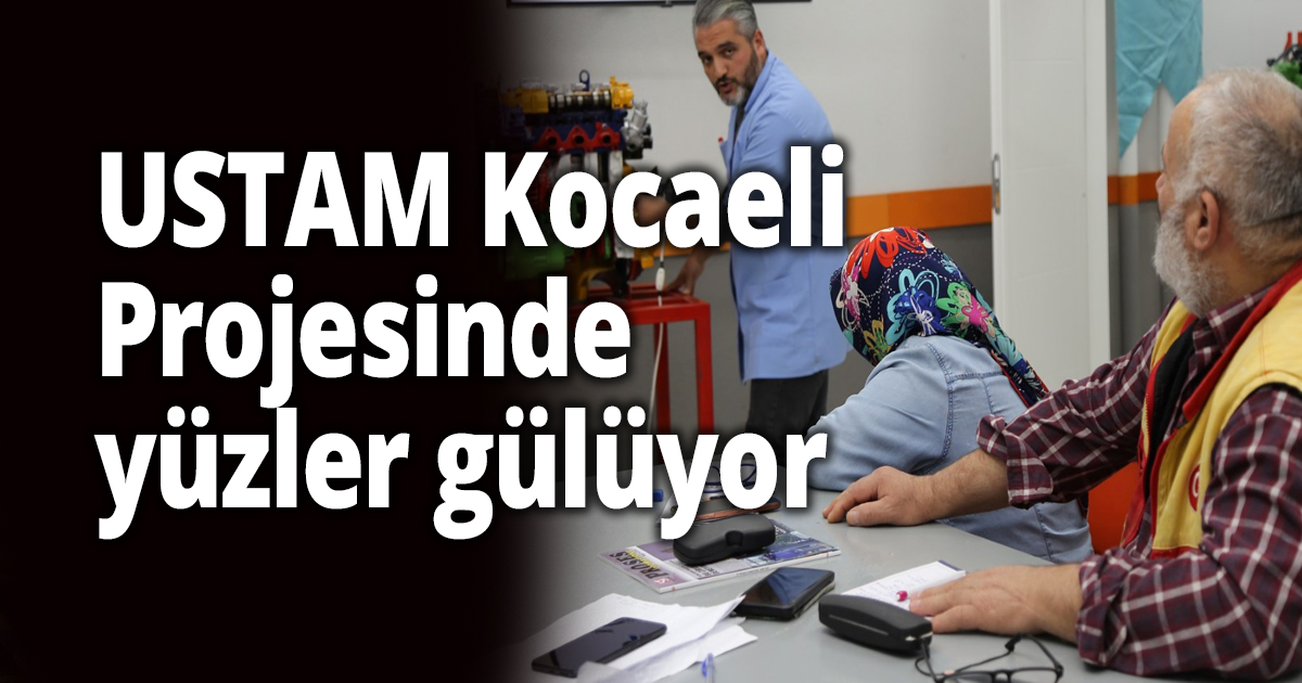 USTAM Kocaeli Projesinde yüzler gülüyor