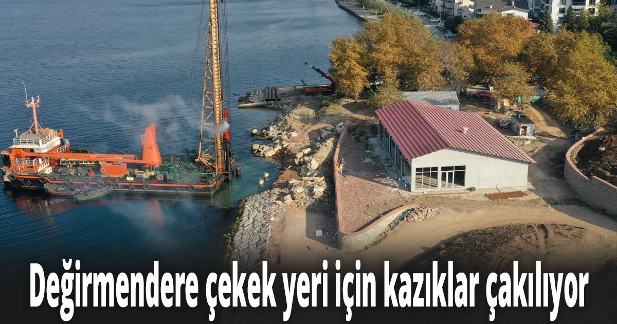 Değirmendere çekek yeri için kazıklar çakılıyor