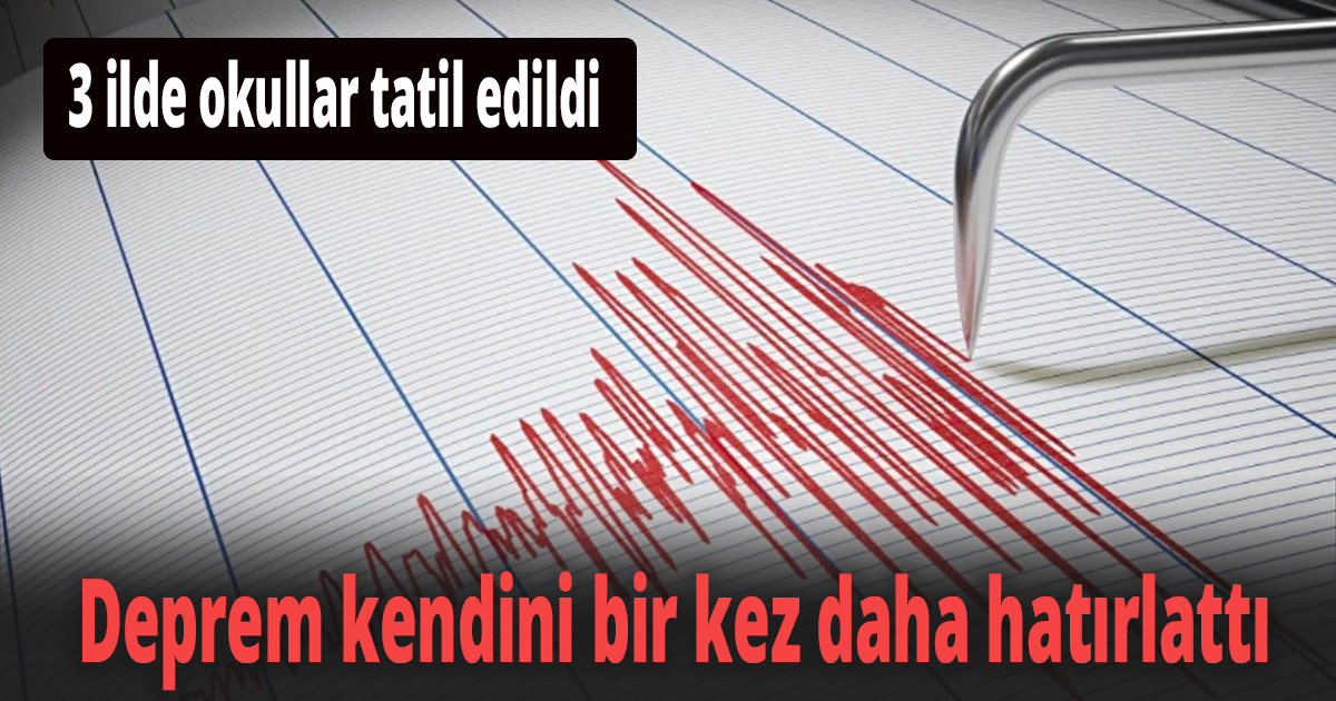 Deprem kendini bir kez daha hatırlattı