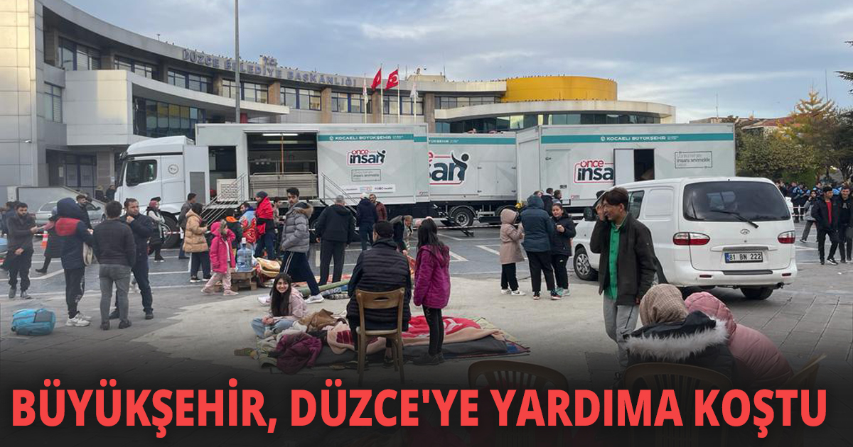 BÜYÜKŞEHİR, DÜZCE'YE YARDIMA KOŞTU