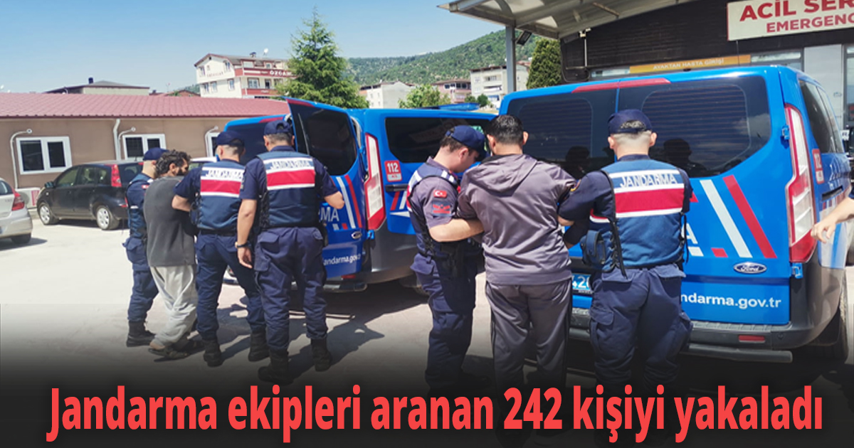 Jandarma ekipleri aranan 242 kişiyi yakaladı