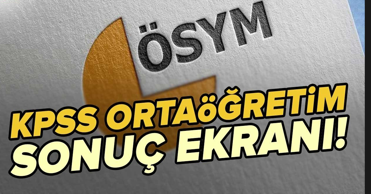 KPSS ortaöğretim sınav sonuçları açıklandı
