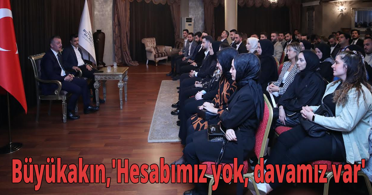  Başkan Büyükakın,  'Hesabımız yok, davamız var'