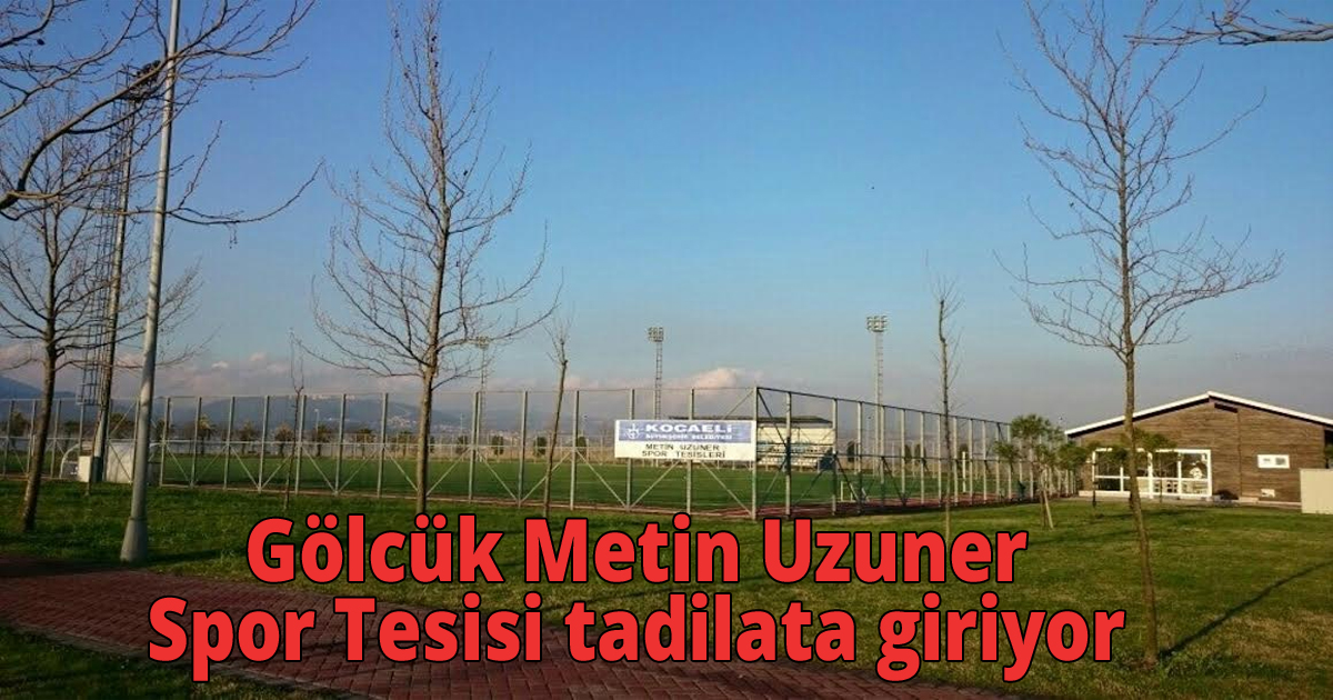  Gölcük Metin Uzuner Spor Tesisi tadilata giriyor