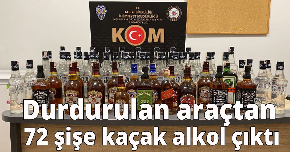 Durdurulan araçtan 72 şişe kaçak alkol çıktı