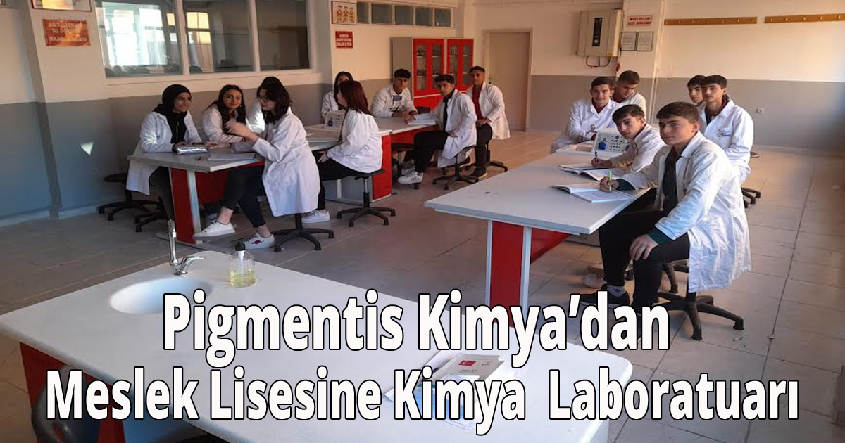 Pigmentis Kimya’dan Meslek Lisesine Kimya  Laboratuarı