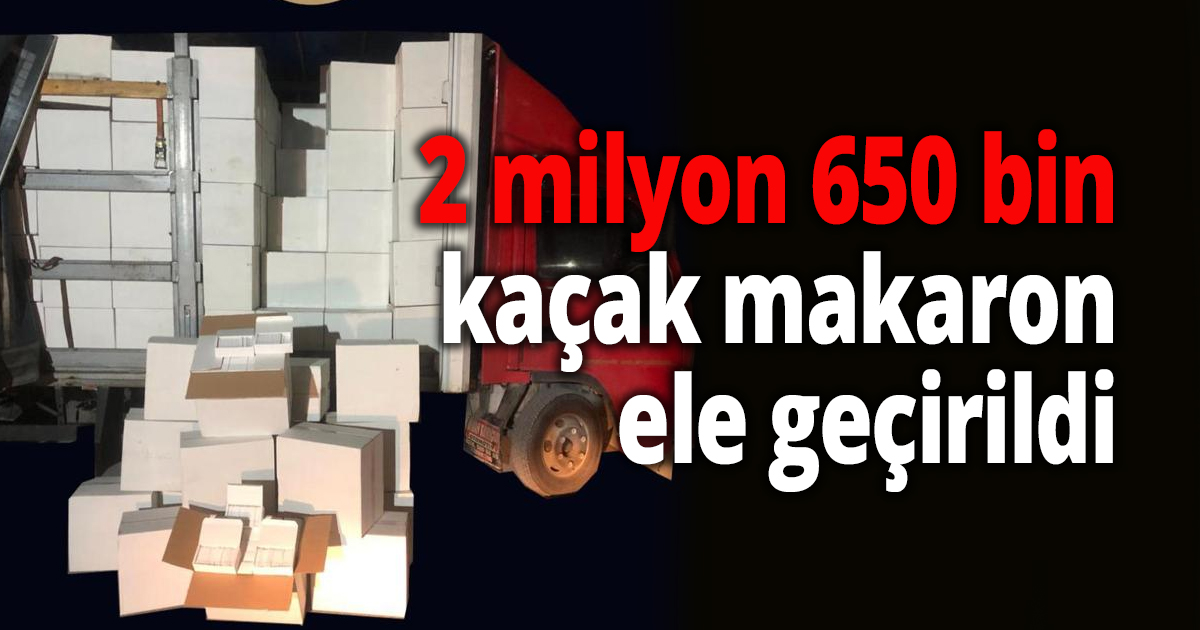 2 milyon 650 bin kaçak makaron ele geçirildi
