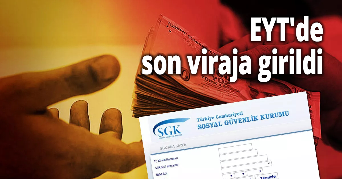 EYT'de son viraja girildi