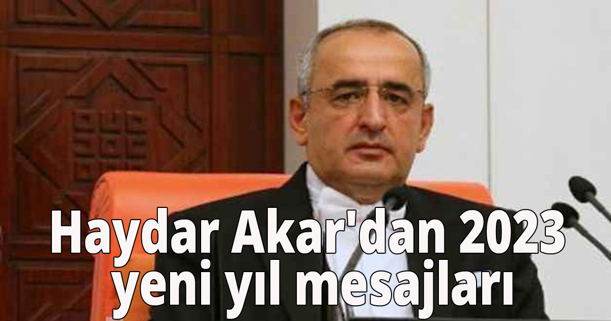 Haydar Akar'dan 2023 yeni yıl mesajları