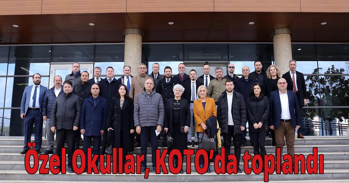 Özel Okullar, KOTO’da toplandı