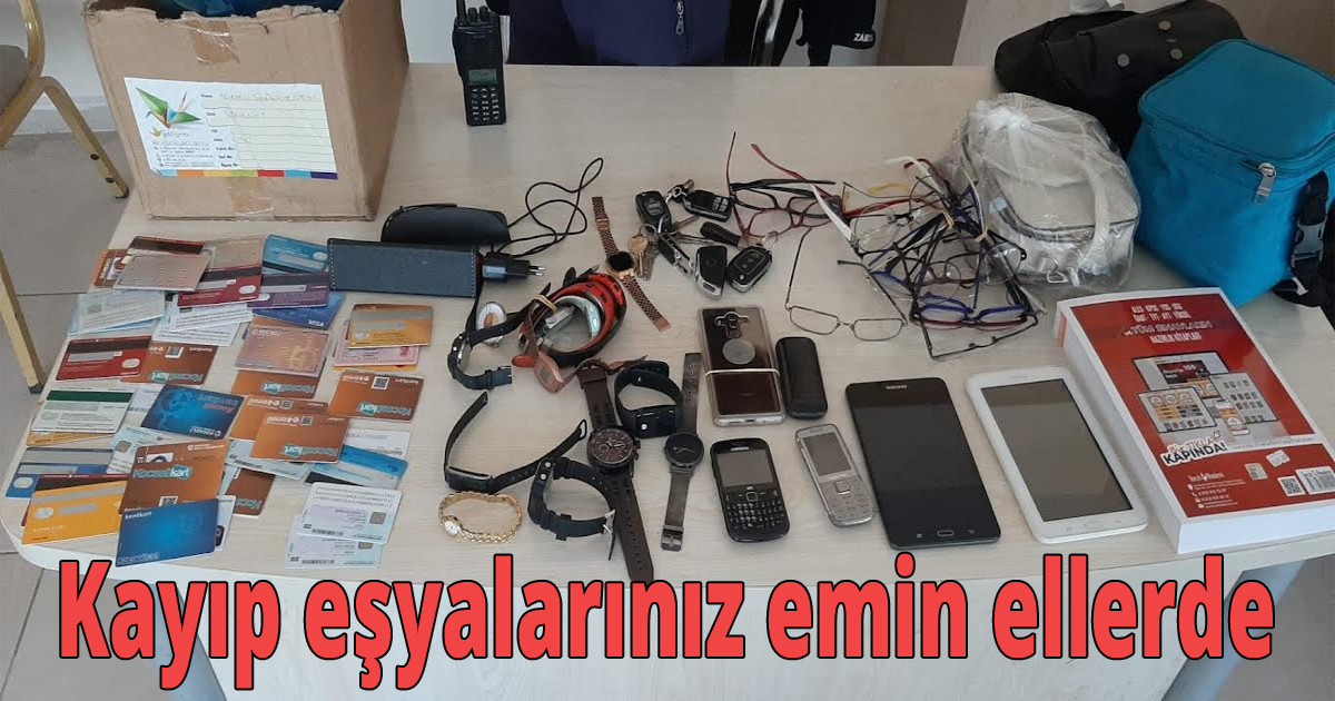  Kayıp eşyalarınız emin ellerde