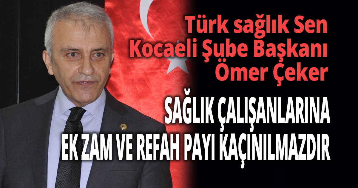 SAĞLIK ÇALIŞANLARINA EK ZAM VE REFAH PAYI KAÇINILMAZDIR