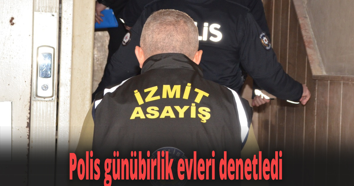 Polis günübirlik evleri denetledi