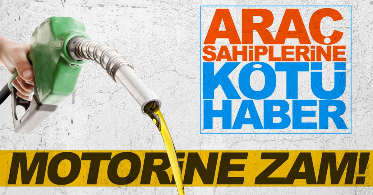 Motorine zam geliyor