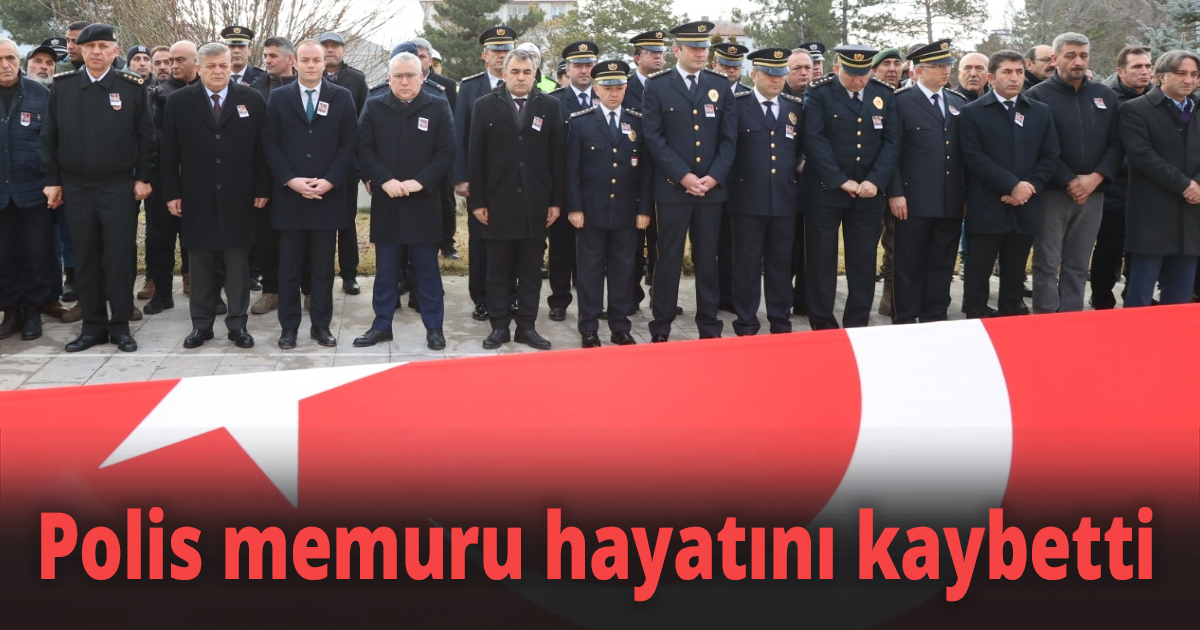 Polis memuru hayatını kaybetti