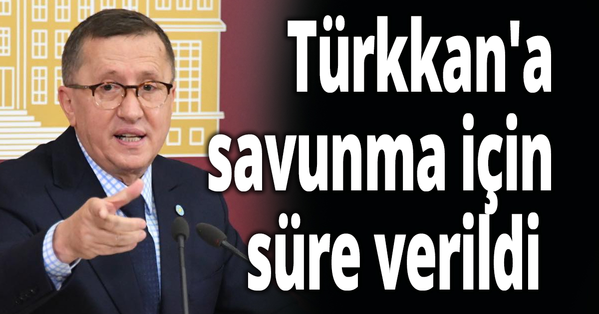 Türkkan'a savunma için süre 
