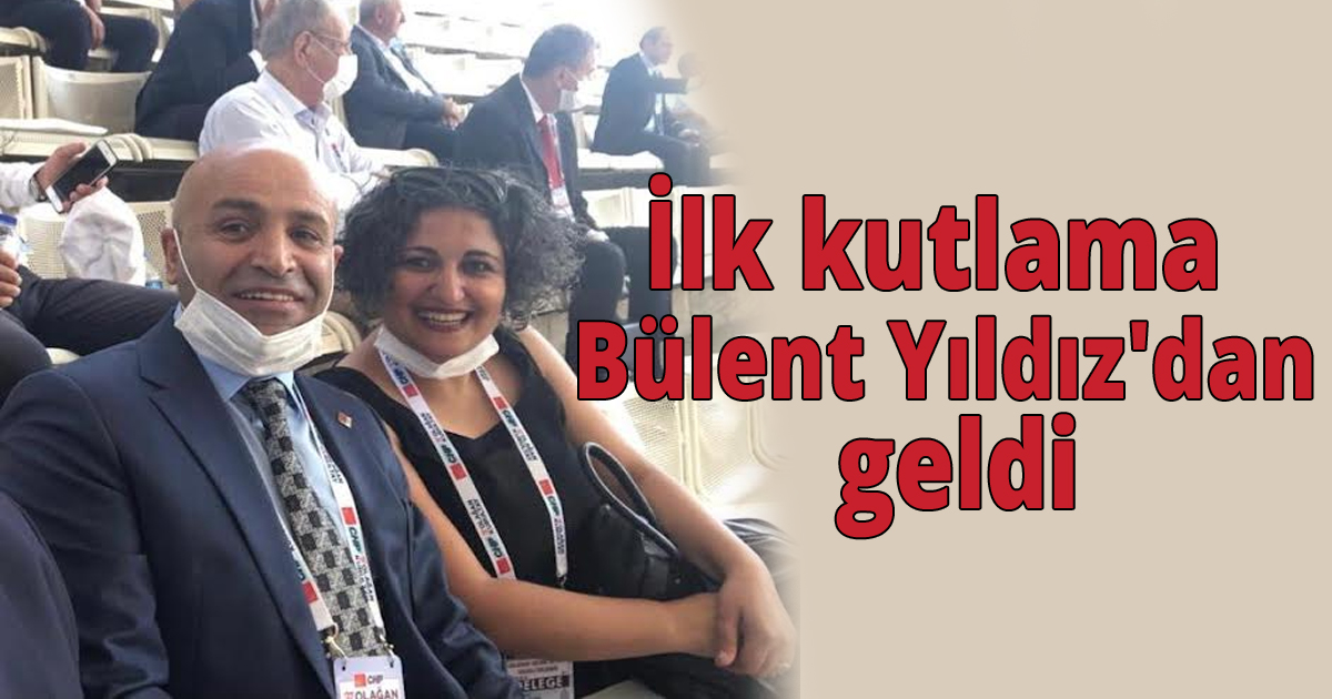 İlk kutlama Bülent Yıldız'dan geldi