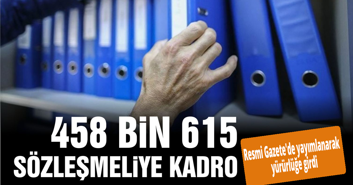 458 bin 615 sözleşmeliye kadro 
