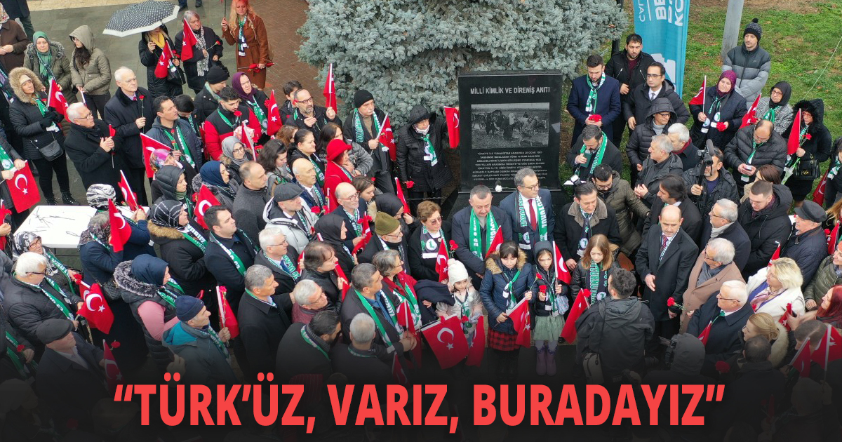 Başkan Büyükakın: Uyursanız ölürsünüz, unutursanız yok olursunuz