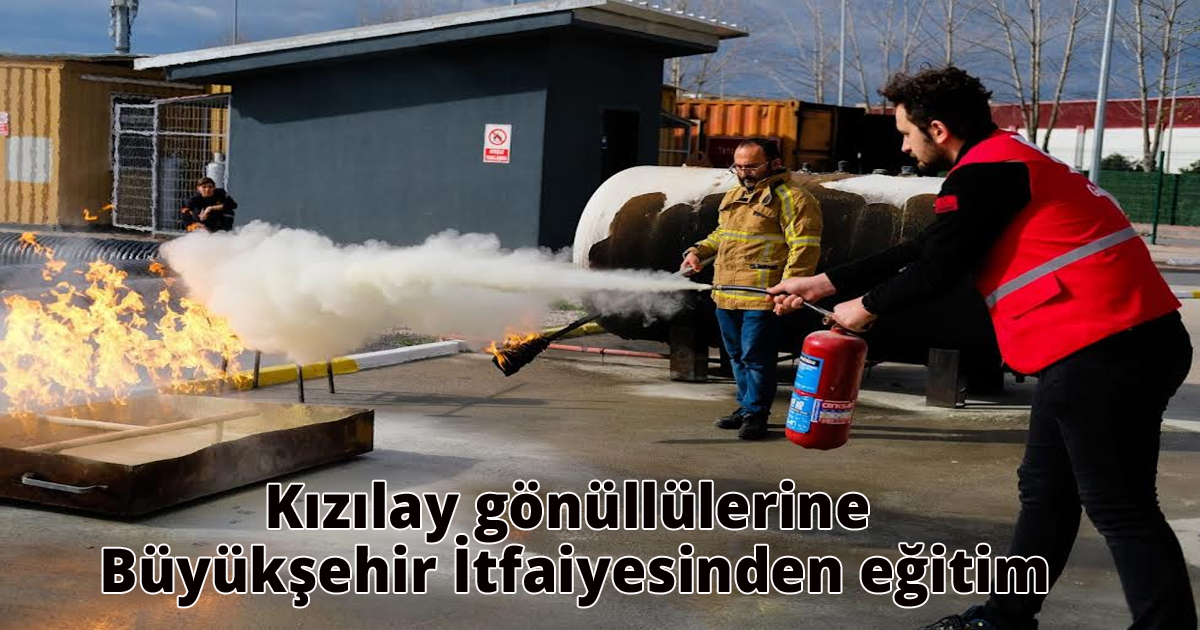 Kızılay gönüllülerine Büyükşehir İtfaiyesinden eğitim