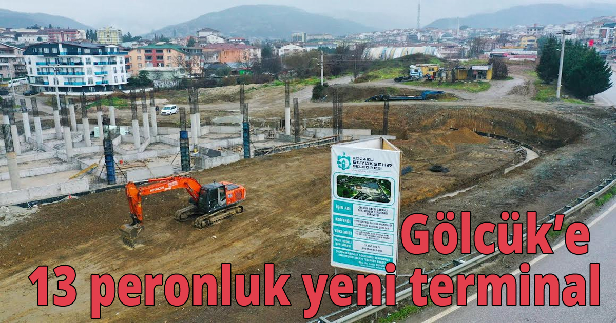 Gölcük’e 13 peronluk yeni terminal