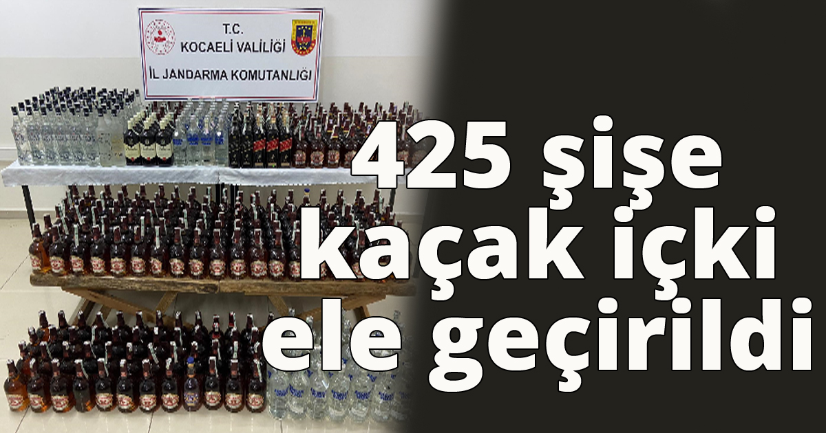 425 şişe kaçak içki ele geçirildi