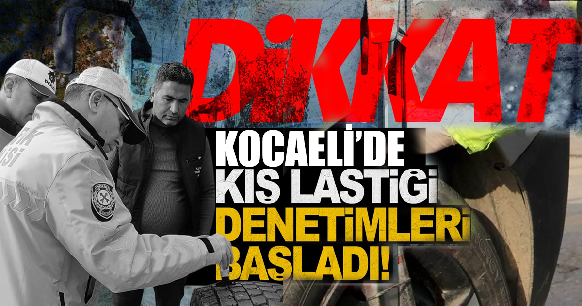 Kocaeli'de polis kış lastiği denetimine çıkıyor