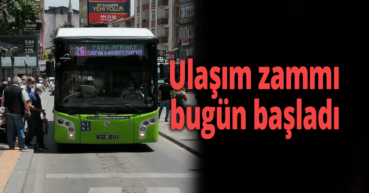Ulaşım zammı bugün başladı