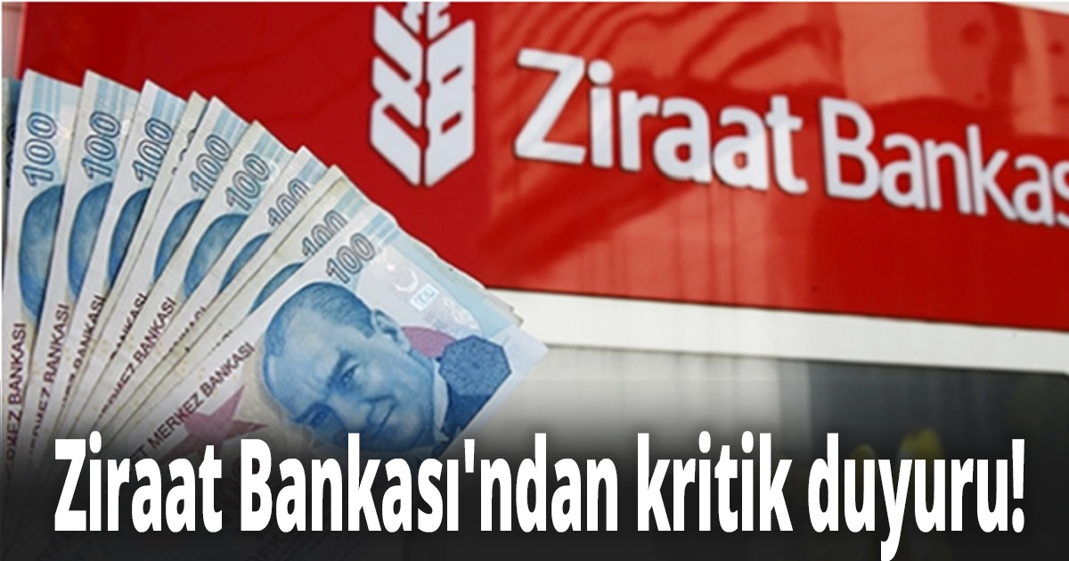 Ziraat Bankası'ndan kritik duyuru!