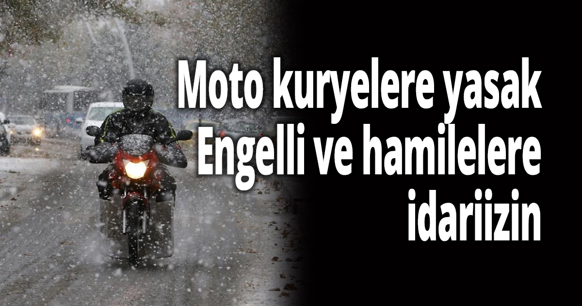 Moto kuryelere yasak