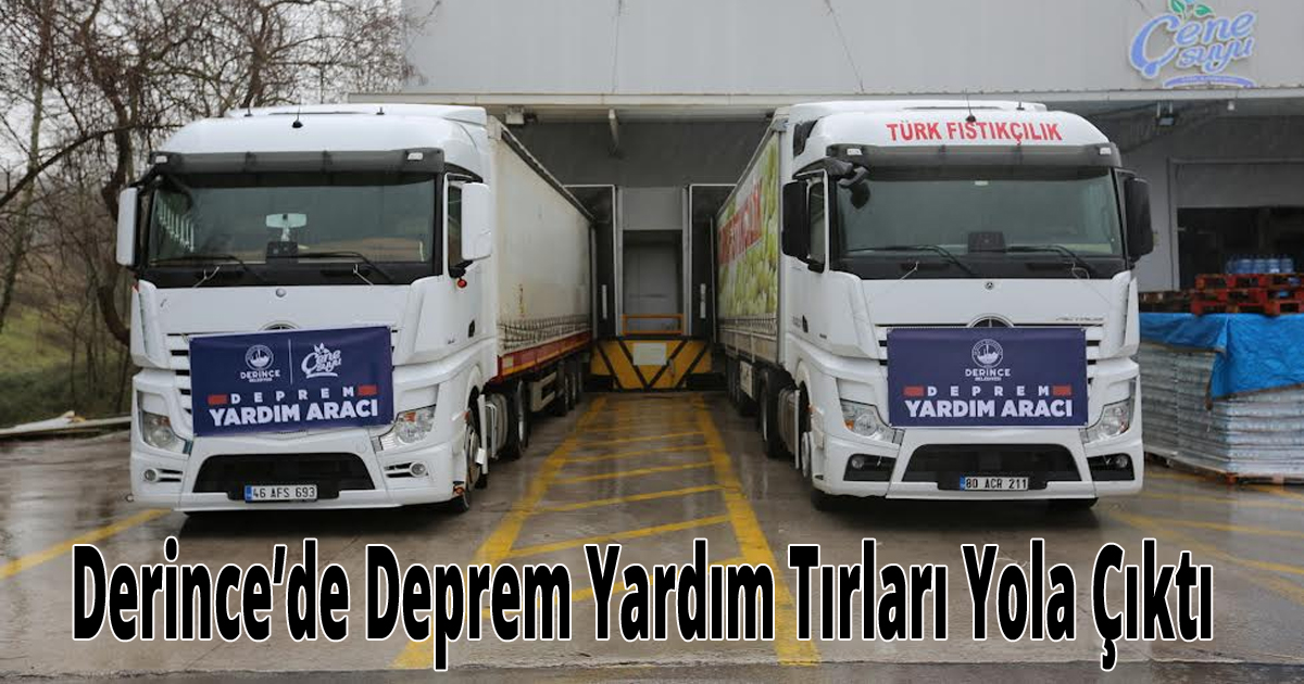 Derince’de Deprem Yardım Tırları Yola Çıktı