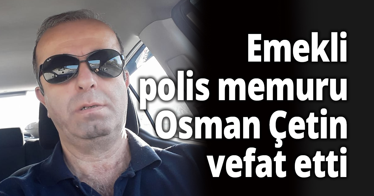 Emekli polis memuru vefat etti