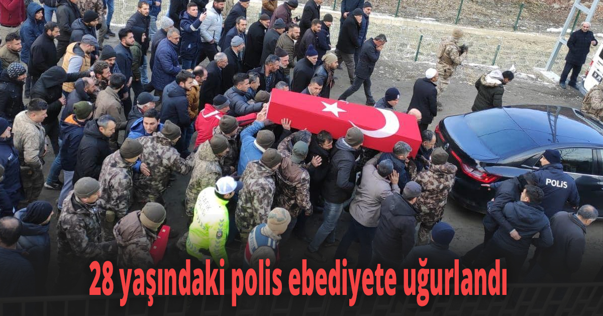 28 yaşındaki polis ebediyete uğurlandı