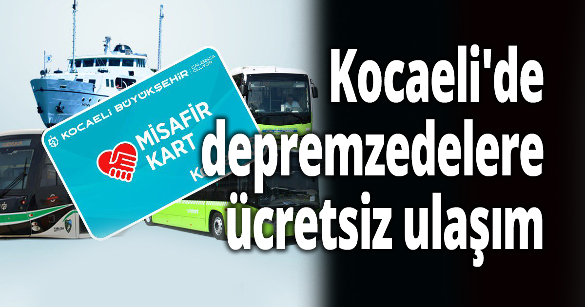 Kocaeli'de depremzedelere ücretsiz ulaşım