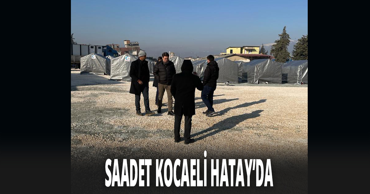 SAADET KOCAELİ HATAY’DA