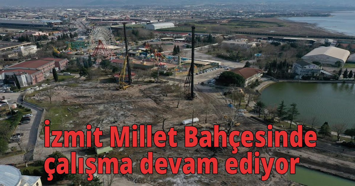    İzmit Millet Bahçesinde çalışma devam ediyor