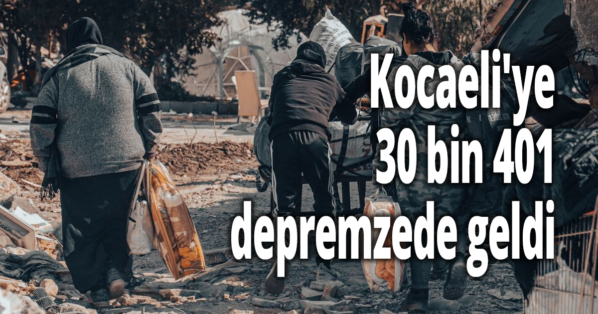 Kocaeli'ye 30 bin 401 depremzede geldi