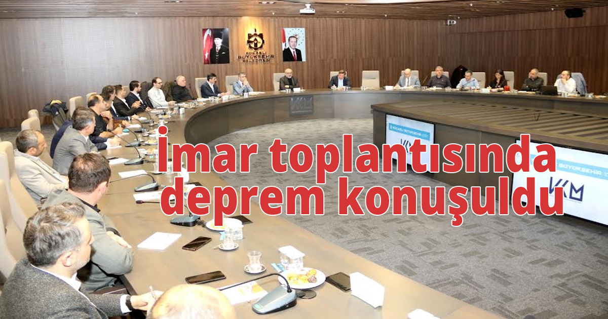 İmar toplantısında deprem konuşuldu