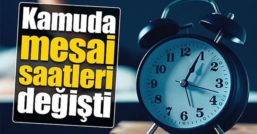 Mesai saatleri değişti