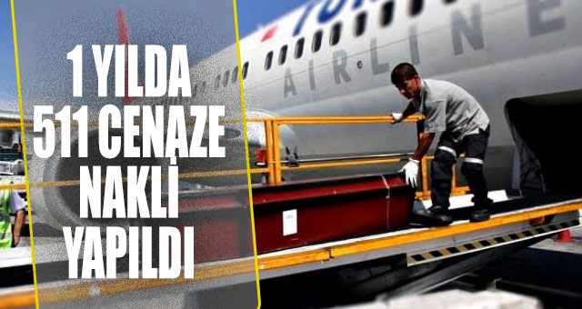 511 cenaze uçakla son yolculuklarına uğurlandı