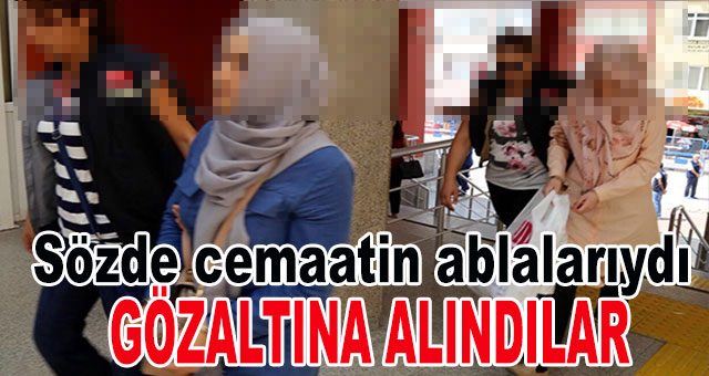 Sözde cemaatin ablalarıydı