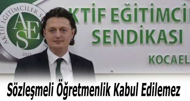 Sözleşmeli Öğretmenlik Kabul Edilemez