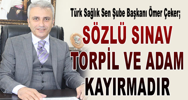SÖZLÜ SINAV TORPİL VE ADAM KAYIRMADIR