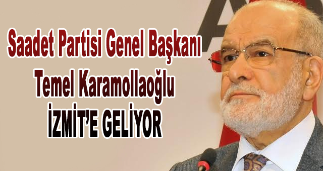 SP lideri Temel Karamollaoğlu İzmit'e geliyor
