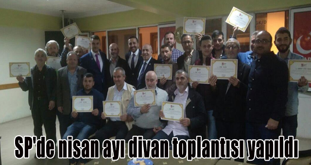 SP'de nisan ayı divan toplantısı yapıldı 